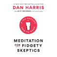 Meditation for Fidgety Skeptics - Ultimate Meditation Guide Helps Handling Anxiety