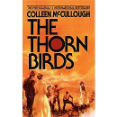 The Thorn Birds - International Best Selling Historical Fiction Novel For Avid Readers The Thorn Birds - International Best Selling Historical Fiction Novel For Avid Readers