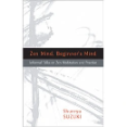 Zen Mind Beginner's Mind - Classic Edition For Spiritual Meditation And Posture Basics