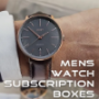 Mens Watch Subscription Boxes